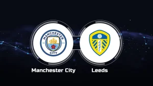 Man City vs Leeds, 21h00 ngày 6/5 – Ngoại hạng Anh